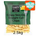 Chef's Menu Crispy Skin-On Straight Cut Chips 2.5kg